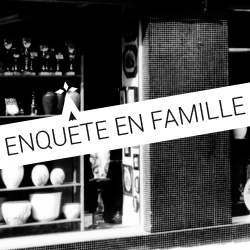 Enquête en Famille